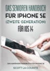 Image for Das Senioren handbuch f?r Iphone SE (Zweite Generation) F?r IOS 14 : Das Anf?nger Handbuch F?r iPhone SE