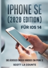 Image for iPhone SE (2020 Edition) F?r iOS 14 : Das L?cherlich Einfache Handbuch Zum iPhone SE