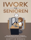 Image for iWork F?r Senioren : Das L?cherlich Einfache Handbuch F?r Gr??ere Produktivit?t Auf Ihrem Mac