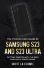 Image for The Insanely Easy Guide to Samsung S23 and S23 Ultra