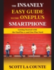 Image for The Insanely Easy Guide to the OnePlus Smartphone