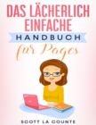 Image for Das L?cherlich Einfache Handbuch f?r Pages
