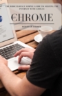 Image for The Ridiculously Simple Guide to Surfing the Internet With Google Chrome