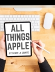 Image for All Things Apple : A Practical Guide to Getting Started With Apple