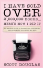 Image for I Have Sold Over 2,000,000 Books...Here&#39;s How I Did It