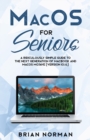 Image for MacOS for Seniors : A Ridiculously Simple Guide to the Next Generation of MacBook and MacOS Mojave (Version 10.14)