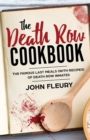 Image for The Death Row Cookbook : The Famous Last Meals (with Recipes) of Death Row Inmates