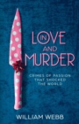 Image for In Love and Murder : Crimes of Passion That Shocked the World