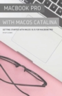 Image for MacBook Pro with MacOS Catalina : Getting Started with MacOS 10.15 for MacBook Pro
