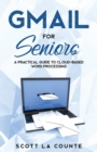 Image for Gmail For Seniors : The Absolute Beginners Guide to Getting Started With Email