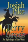 Image for Josiah Pike : An Epic Saga of the West