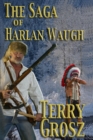 Image for The Saga of Harlan Waugh