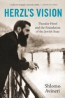 Image for Herzl&#39;s Vision: Theodor Herzl and the Foundation of the Jewish State