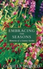 Image for Embracing the Seasons : Memories of a Country Garden