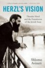 Image for Herzl&#39;s Vision : Theodor Herzl and the Foundation of the Jewish State