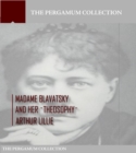 Image for Madame Blavatsky and Her Theosophy