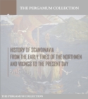Image for History of Scandinavia, from the Early Times of the Northmen and Vikings  to the Present Day