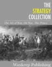 Image for Strategy Collection: The Art of War, On War, the Prince