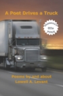 Image for Poet Drives a Truck: Poems by and about Lowell a. Levant