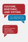 Image for Culture, Rhetoric, and Voting: The Presidential Election of 2012