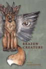 Image for Brazen creature