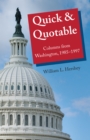 Image for Quick &amp; quotable: columns from Washington, 1985-1997