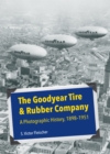 Image for The Goodyear Tire &amp; Rubber Company: a photographic history, 1898-1951