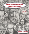Image for True Tales from the Campaign Trail, Vol. 3