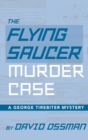 Image for The Flying Saucer Murder Case - A George Tirebiter Mystery (hardback)