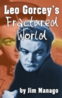 Image for Leo Gorcey&#39;s Fractured World (hardback)