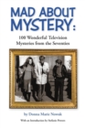 Image for Mad About Mystery : 100 Wonderful Television Mysteries from the Seventies