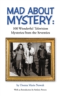 Image for Mad About Mystery : 100 Wonderful Television Mysteries from the Seventies (hardback)
