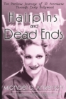Image for Hairpins and Dead Ends : The Perilous Journeys of 25 Actresses Through Early Hollywood