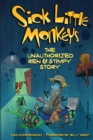 Image for Sick Little Monkeys : The Unauthorized Ren &amp; Stimpy Story