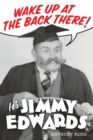 Image for Wake Up At The Back There : It&#39;s Jimmy Edwards