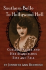 Image for Southern Belle To Hollywood Hell : Corliss Palmer and Her Scandalous Rise and Fall
