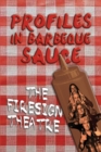Image for PROFILES IN BARBEQUE SAUCE The Psychedelic Firesign Theatre On Stage - 1967-1972 (hardback)