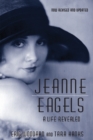 Image for Jeanne Eagels : A Life Revealed (Fully Revised and Updated)