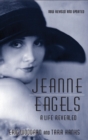 Image for Jeanne Eagels : A Life Revealed (Fully Revised and Updated) (hardback)