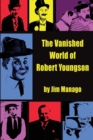 Image for The Vanished World of Robert Youngson