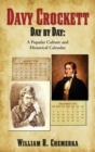Image for Davy Crockett Day by Day : A Popular Culture and Historical Calendar (hardback)