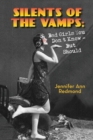 Image for Silents of the Vamps : Bad Girls You Don&#39;t Know - But Should