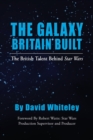 Image for The Galaxy Britain Built - The British Talent Behind Star Wars