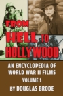 Image for From Hell To Hollywood : An Encyclopedia of World War II Films Volume 1