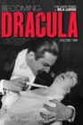 Image for Becoming Dracula - The Early Years of Bela Lugosi Vol. 1 (hardback)