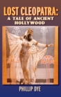 Image for Lost Cleopatra : A Tale of Ancient Hollywood (hardback)