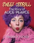 Image for Sweet Oddball - The Story of Alice Pearce