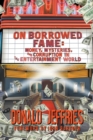 Image for On Borrowed Fame : Money, Mysteries, and Corruption in the Entertainment World