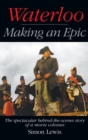 Image for Waterloo - Making an Epic (hardback) : The spectacular behind-the-scenes story of a movie colossus