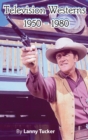 Image for Television Westerns 1950 - 1980 (hardback)